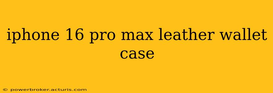 iphone 16 pro max leather wallet case