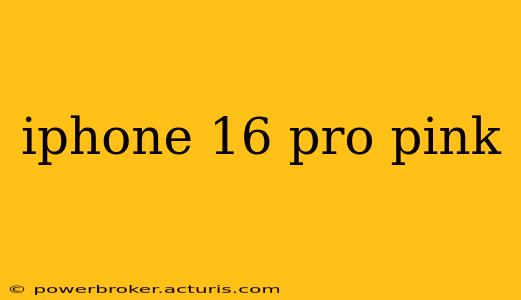iphone 16 pro pink