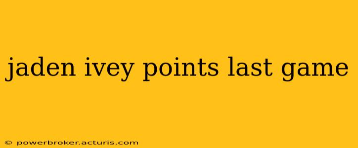 jaden ivey points last game