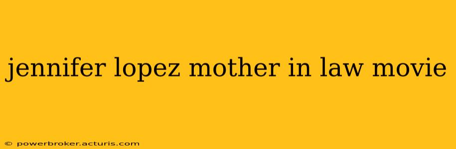 jennifer lopez mother in law movie