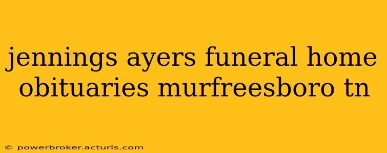 jennings ayers funeral home obituaries murfreesboro tn