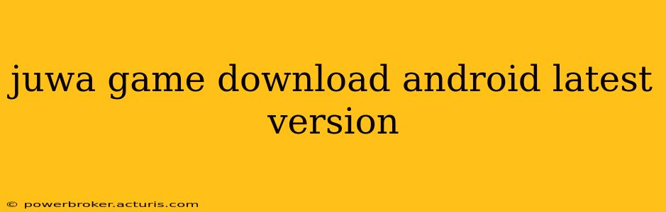 juwa game download android latest version