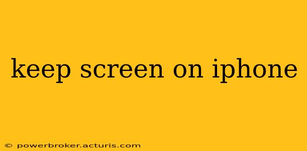keep screen on iphone