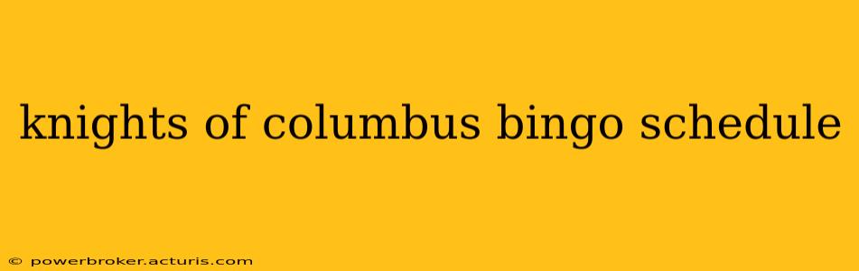 knights of columbus bingo schedule
