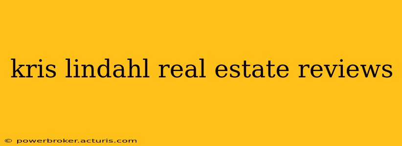 kris lindahl real estate reviews