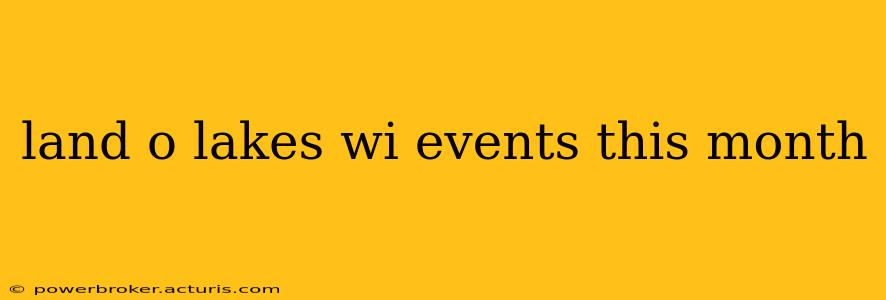 land o lakes wi events this month