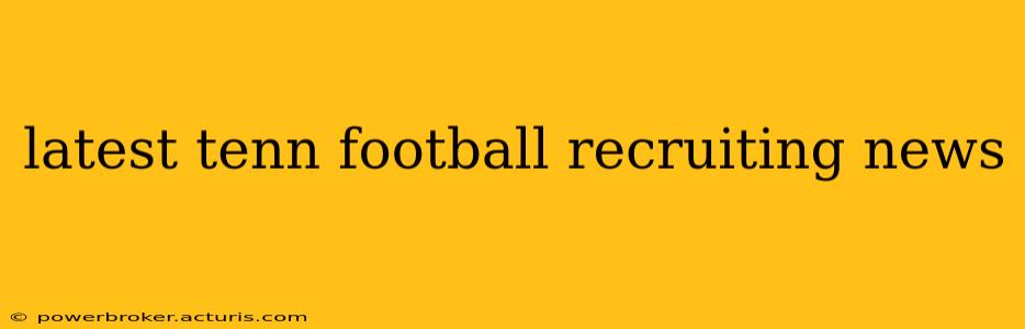 latest tenn football recruiting news