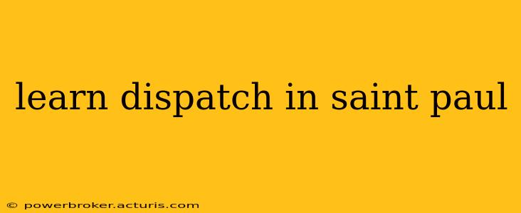 learn dispatch in saint paul