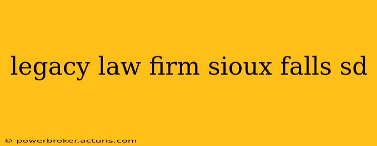 legacy law firm sioux falls sd