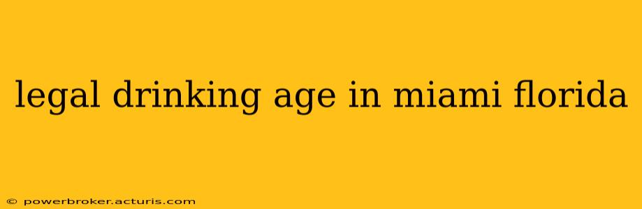 legal drinking age in miami florida