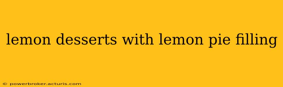 lemon desserts with lemon pie filling