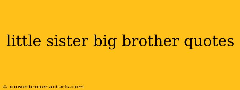 little sister big brother quotes