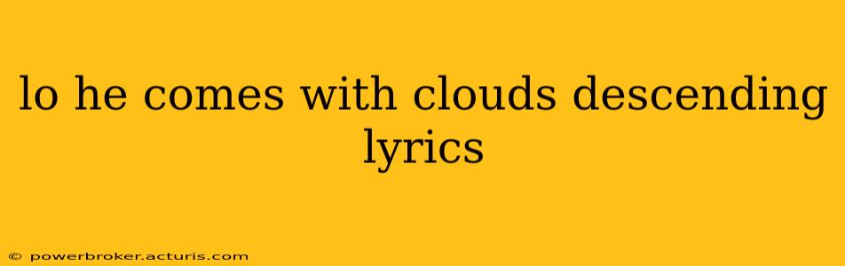 lo he comes with clouds descending lyrics