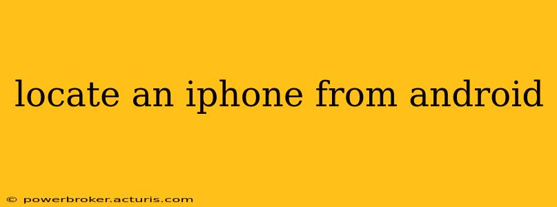 locate an iphone from android