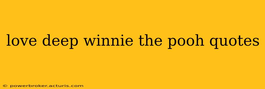 love deep winnie the pooh quotes