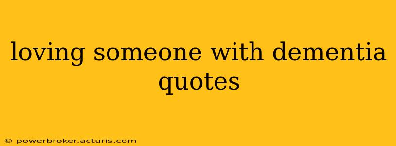 loving someone with dementia quotes
