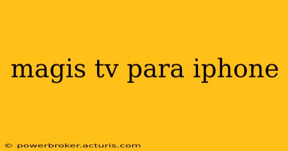 magis tv para iphone