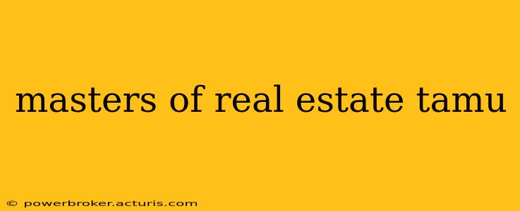 masters of real estate tamu