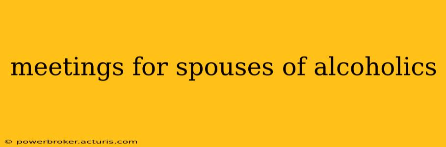 meetings for spouses of alcoholics