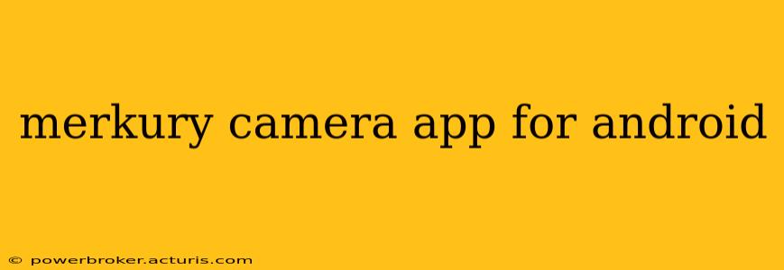 merkury camera app for android