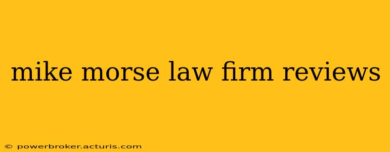 mike morse law firm reviews