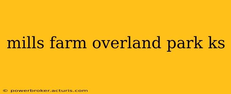 mills farm overland park ks
