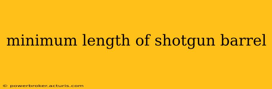 minimum length of shotgun barrel