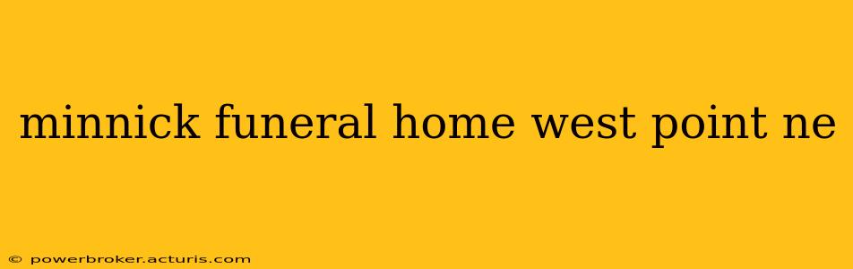 minnick funeral home west point ne