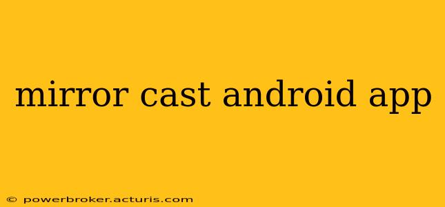 mirror cast android app