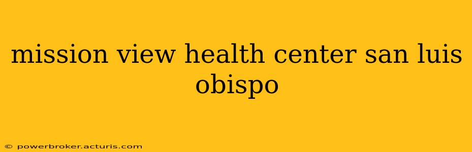 mission view health center san luis obispo