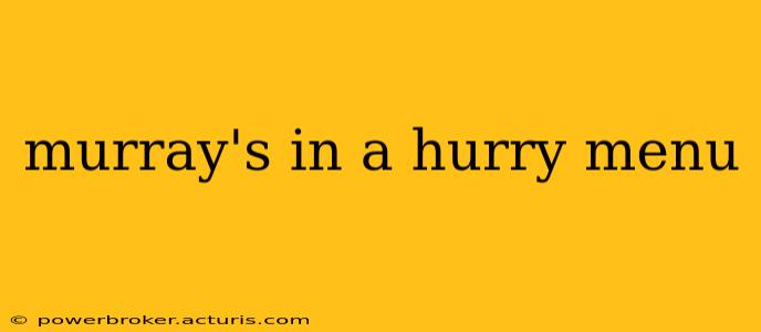 murray's in a hurry menu