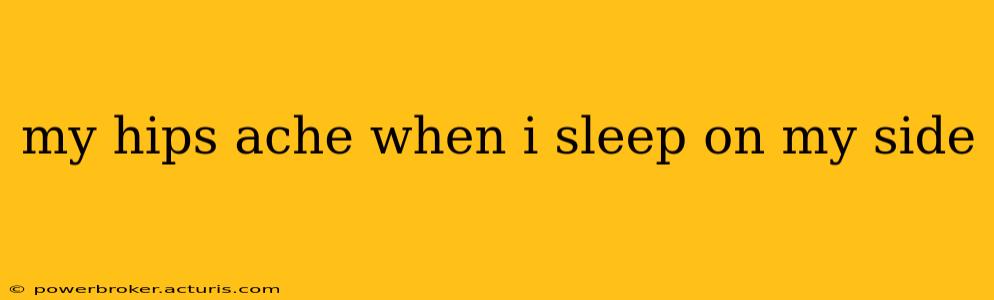 my hips ache when i sleep on my side