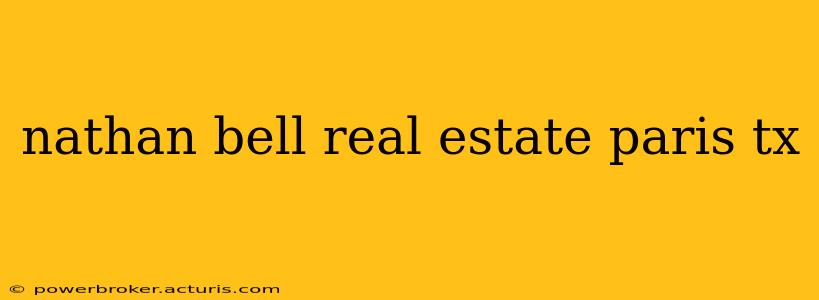 nathan bell real estate paris tx