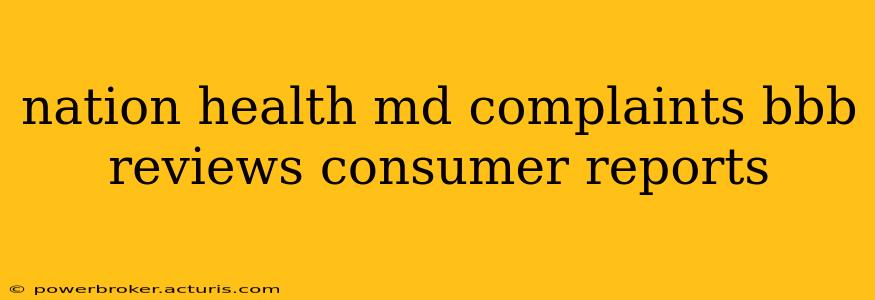 nation health md complaints bbb reviews consumer reports