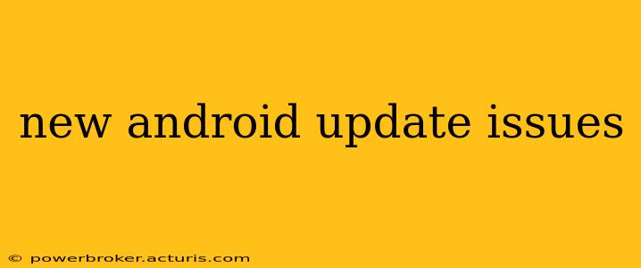 new android update issues