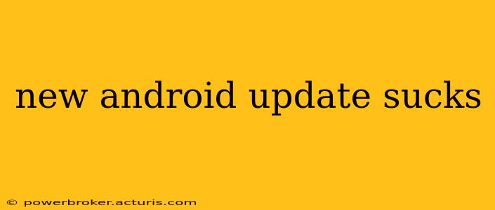 new android update sucks