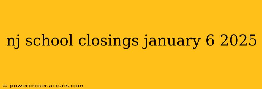nj school closings january 6 2025