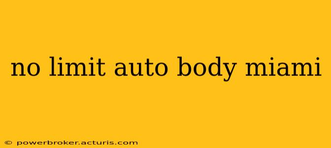 no limit auto body miami