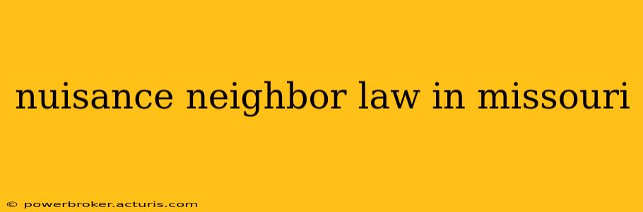 nuisance neighbor law in missouri