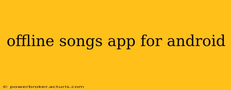 offline songs app for android