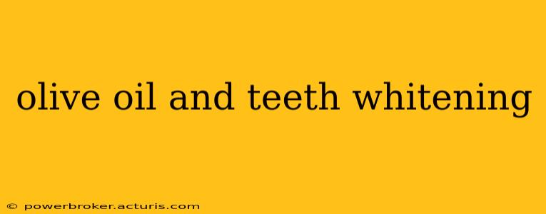 olive oil and teeth whitening