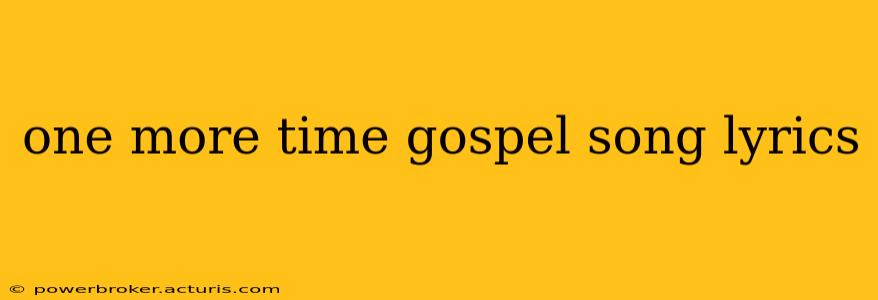 one more time gospel song lyrics