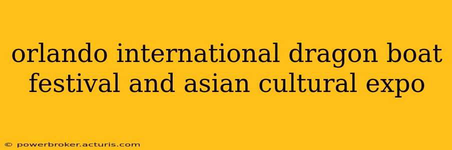orlando international dragon boat festival and asian cultural expo