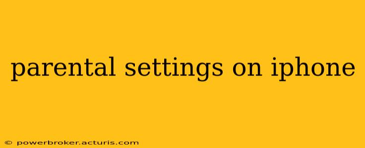 parental settings on iphone