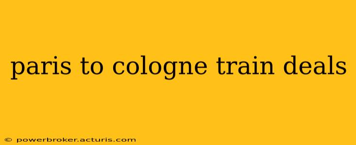 paris to cologne train deals