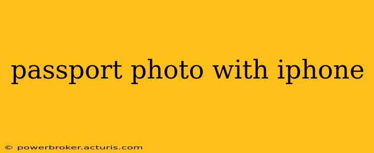 passport photo with iphone