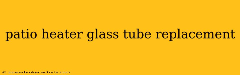 patio heater glass tube replacement