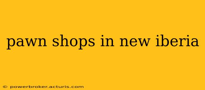 pawn shops in new iberia