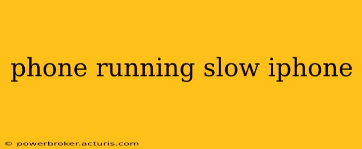 phone running slow iphone