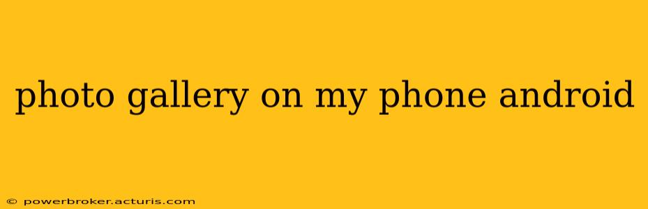 photo gallery on my phone android